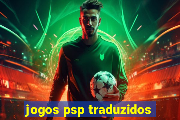 jogos psp traduzidos